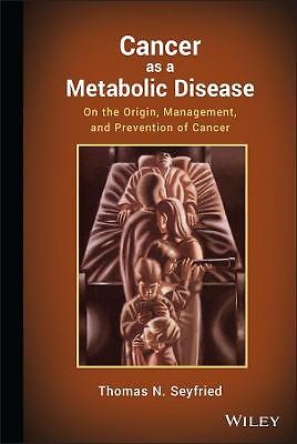 Cancer as a Metabolic Disease – 9780470584927