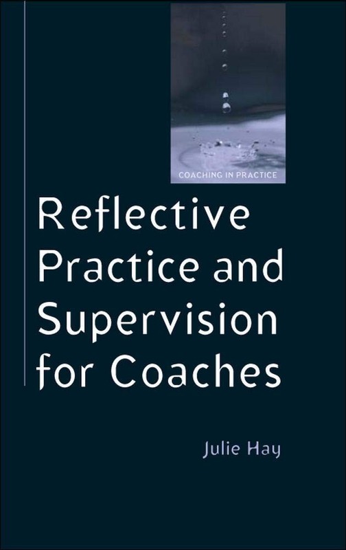 Reflective Practice And Supervision For Coaches (Coaching in Practice (Paper…