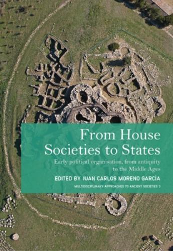 From House Societies to States : Early Political Organisation, from Antiquity…