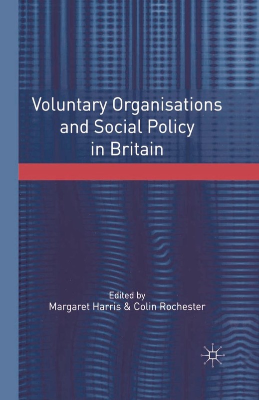 Voluntary Organisations and Social Policy in Britain: Perspectives on Change and