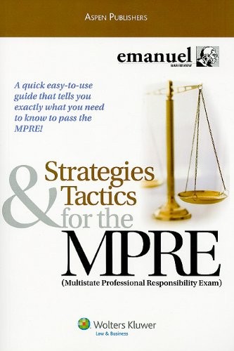 Strategies & Tactics for the MPRE: Multistate Professional Responsibility Ex…