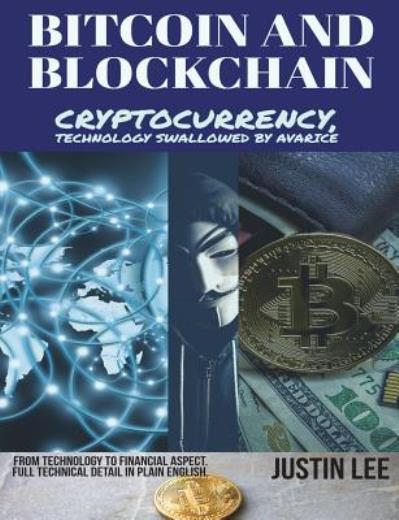 Bitcoin And Blockchain: Cryptocurrency, Technology Swallowed By Avarice