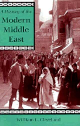 A History of the Modern Middle East by William L Cleveland: Used