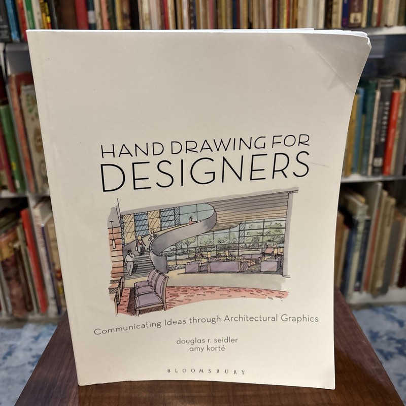 Hand Drawing for Designers : Communicating Ideas Through Architectural Graphics
