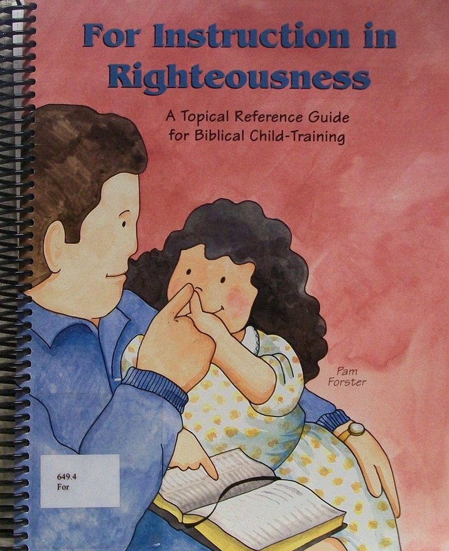 For Instruction in Righteousness: A Topical Reference Guide for Biblical Chi…