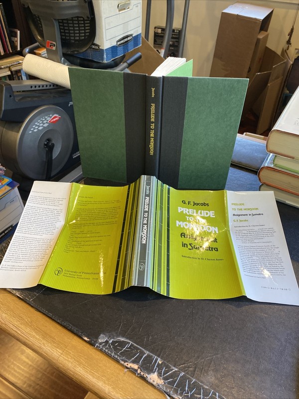 PRELUDE TO THE MONSOON : ASSIGNMENT IN SUMATRA GF Jacobs 1982 1st Pennsylvania U