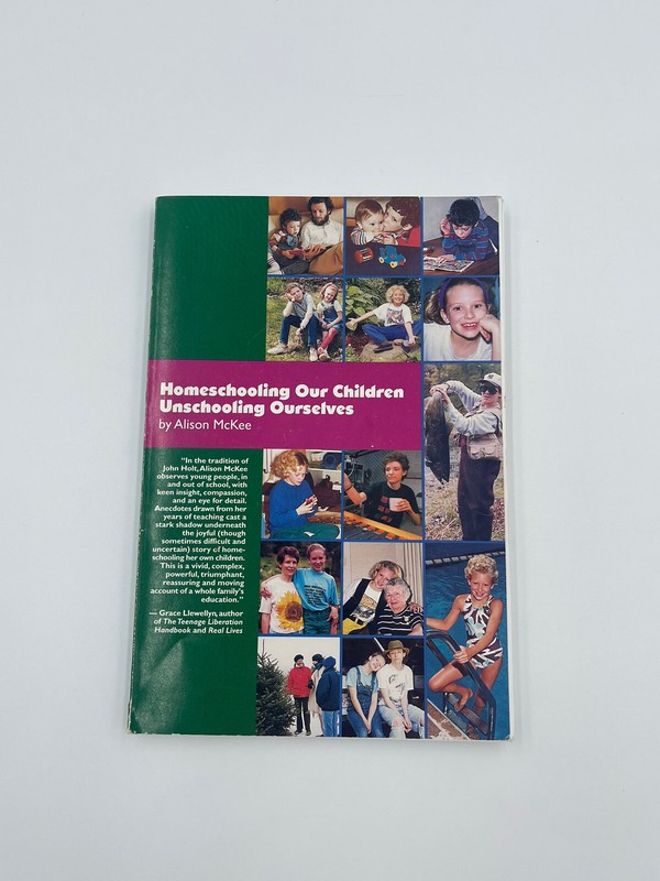 Homeschooling Our Children, Unschooling Ourselves By Alison McKee Paperback 2002