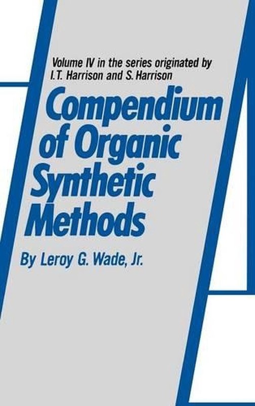 Compendium of Organic Synthetic Methods, Volume 4 by Leroy G. Wade, Jr. (English