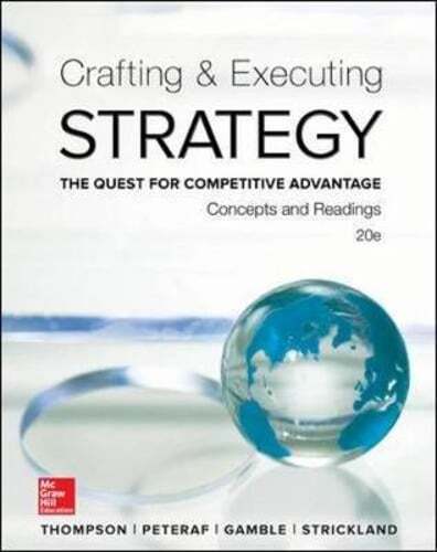 Crafting and Executing Strategy: Concepts and Readings by Arthur A Thompson Jr