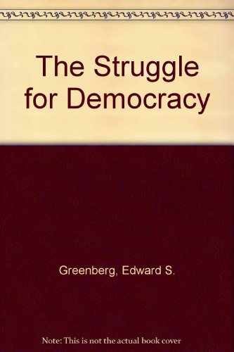 The Struggle for Democracy – Hardcover, by Edward S. Greenberg; – Acceptable