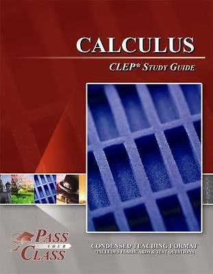 Calculus CLEP Test Study Guide – PassYourClass by PassYourClass Book
