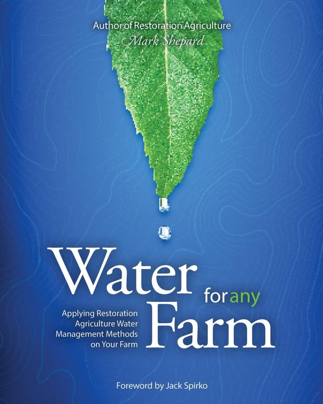 Water for Any Farm: Applying Restoration Agriculture Water Management Method…