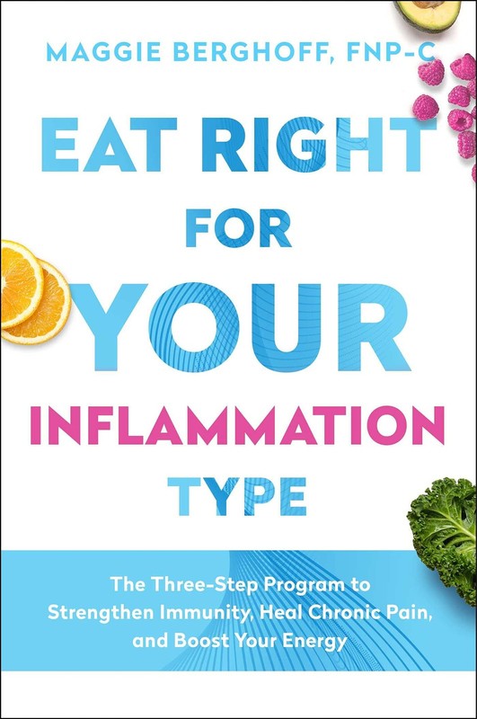 Eat Right for Your Inflammation Type: The Three-Step Program to Strengthen I…