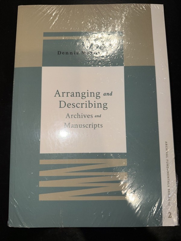 Dennis Meissner Arranging and Describing Archives & Manuscripts Book