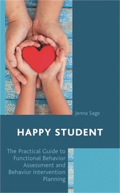 Happy Student: The Practical Guide to Functional Behavior Assessment and Behavio