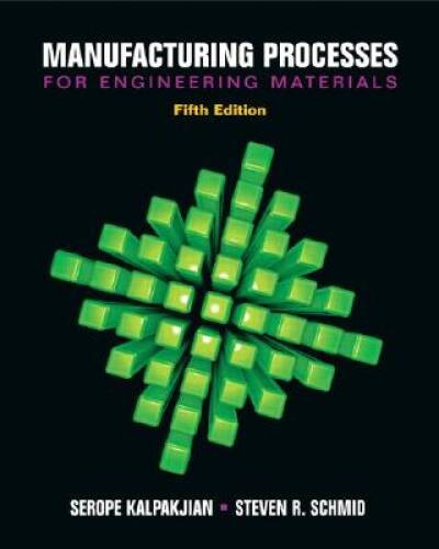 Manufacturing Processes for Engineering Materials (5th Edition) – VERY GOOD