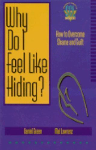 Why Do I Feel Like Hiding?: How to Overcome Guilt and Shame (Strategic…