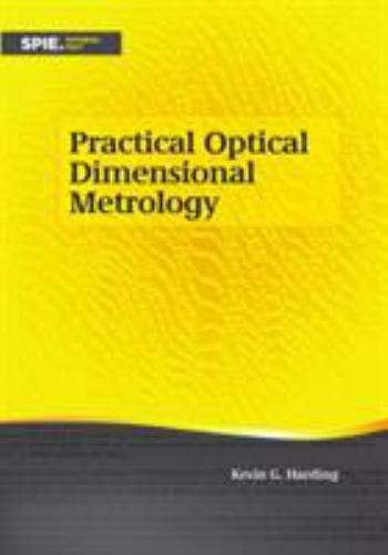 Practical Optical Dimensional Metrology, Paperback by Harding, Kevin G., Like…