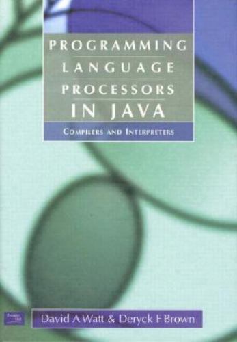 Programming Language Processors in Java: Compilers and Interpreters