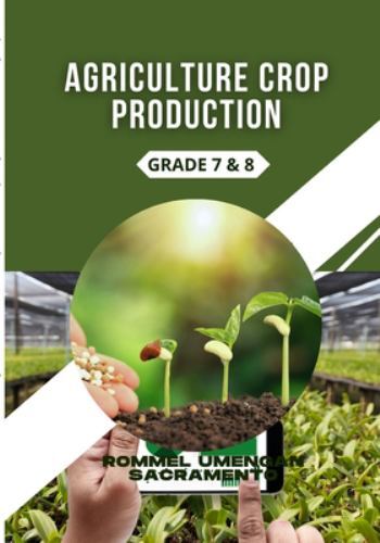 AGRICULTURE CROP PRODUCTION: GRADE 7 & 8, Like New Used, Free shipping in the US