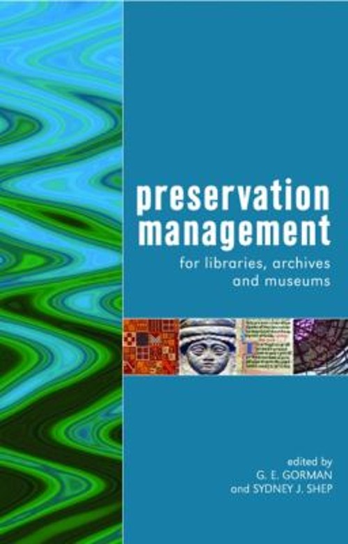 Preservation Management : For Libraries, Archives and Museums Ha