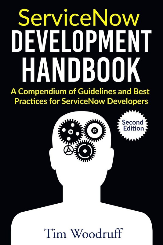 ServiceNow Development Handbook – Second Edition: A compendium of pro-tips, …