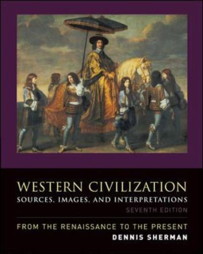 Western Civilization: Sources, Images, and Interpretations, from the…