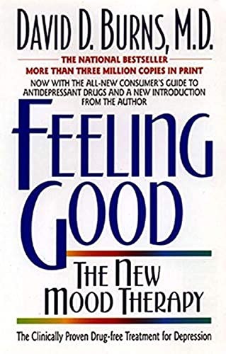 Feeling Good: Overcome Depression and Anxiety with Proven Techniques – Burns…