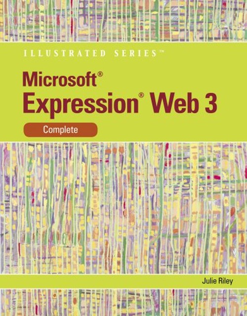 Microsoft© Expression Web 3 : Illustrated Complete Paperback Juli