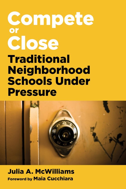 Compete or Close: Traditional Neighborhood Schools Under Pressure (Education…