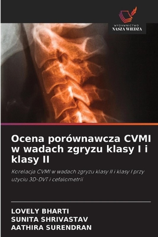 Ocena porwnawcza CVMI w wadach zgryzu klasy I i klasy II by Lovely Bharti (Polis