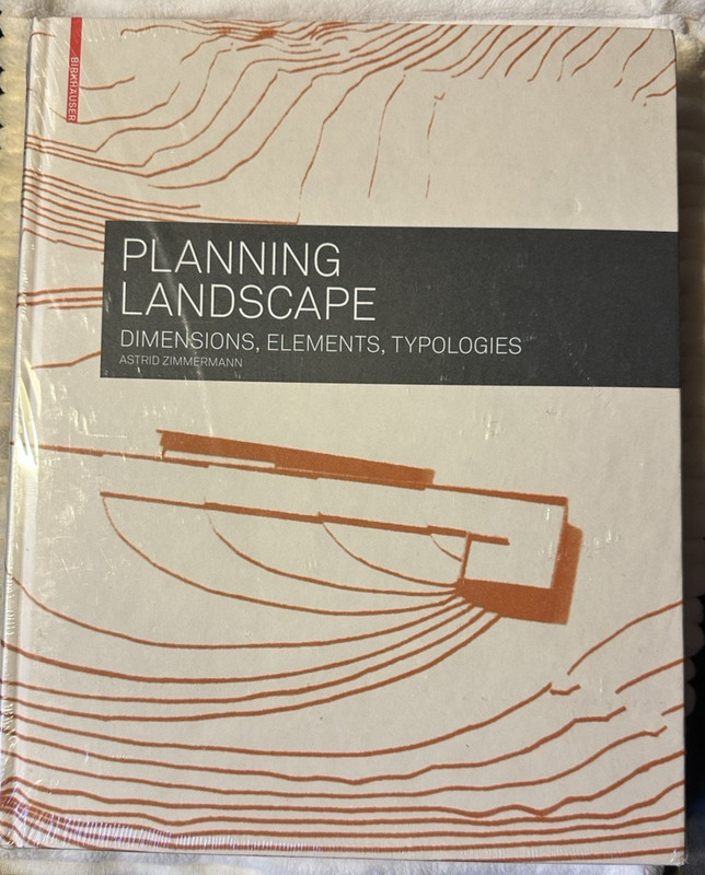 Planning Landscape: Dimensions, Elements, Typologies, Hardback Sealed in Plastic