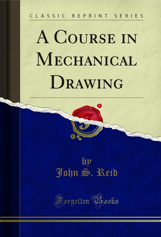 A Course in Mechanical Drawing (Classic Reprint)