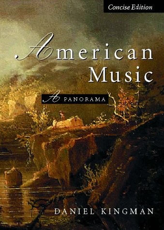 AMERICAN MUSIC: A PANORAMA, CONCISE EDITION By Daniel Kingman **Mint Condition**