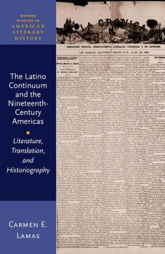 Latino Continuum and the Nineteenth-Century Americas : Literature, Translatio…
