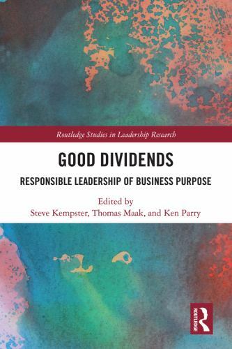 Good Dividends : Responsible Leadership of Business Purpose, Paperback by Kem…