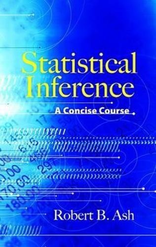 Robert B. ASH Statistical Inference a Concise Course (Hardback)