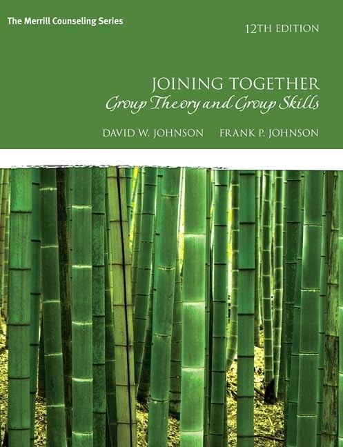 Joining Together: Group Theory and Group Skills: Group Theory and Group Skil…