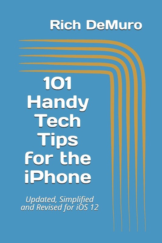 101 Handy Tech Tips for the iPhone: Updated, Simplified and Revised for iOS …