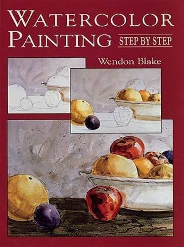 WATERCOLOR PAINTING STEP BY STEP (DOVER ART INSTRUCTION) By Wendon Blake *VG+*