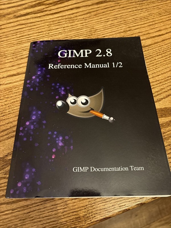 Gimp 2. 8 Reference Manual 1/2 : The Gnu Image Manipulation Program by Gimp…
