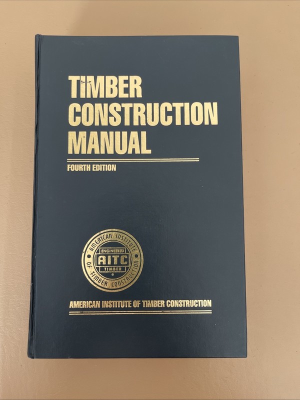Timber Construction Manual Fourth Edition AITC Engineered Timber Book