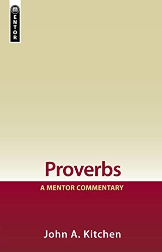 Proverbs: A Mentor Commentary – Hardcover By John Kitchen – GOOD
