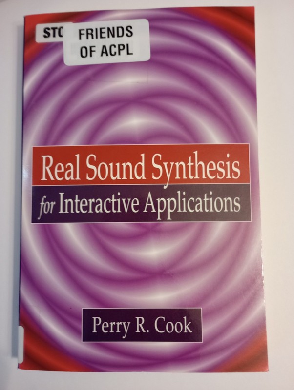 Real Sound Synthesis for Interactive Applications by Perry R. Cook, 2002, Pbk CD