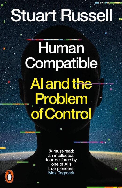 Human Compatible: AI and the Problem of Control by Stuart Russell (English) Pape