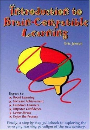 Introduction to Brain-Compatible Learning by Eric P. Jensen