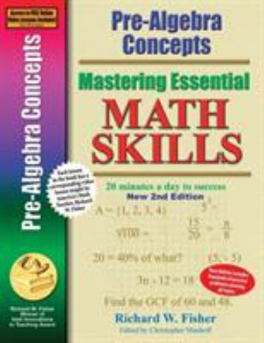 Pre-Algebra Concepts 2nd Edition, Mastering Essential Math Skills Richard Fisher