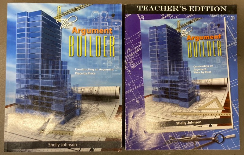 The Argument Builder by Shelly Johnson - Teacher's Edition & Student Worktext.