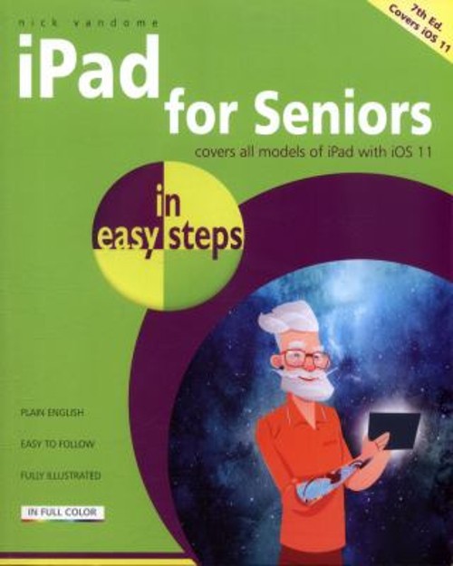 IPad for Seniors in Easy Steps : Covers IOS 11 Paperback Nick Van