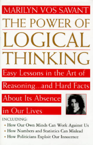 The Power of Logical Thinking: Easy Lessons in the Art of Reasoning. – VERY GOOD